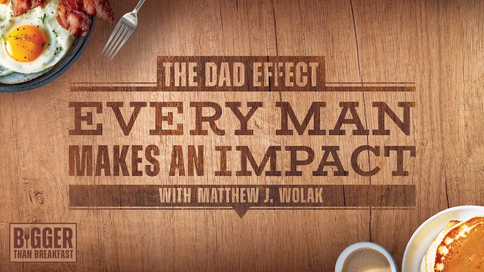 HFBC Event Artwork: Bigger Than Breakfast: The Dad Effect with Matthew J. Wolak