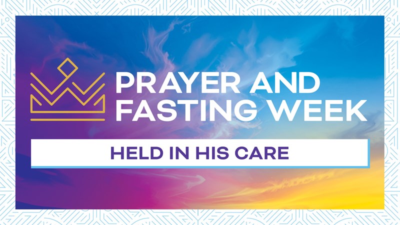 HFBC Christian Living item: Prayer + Fasting: Held in His Care - Wed, Feb 25