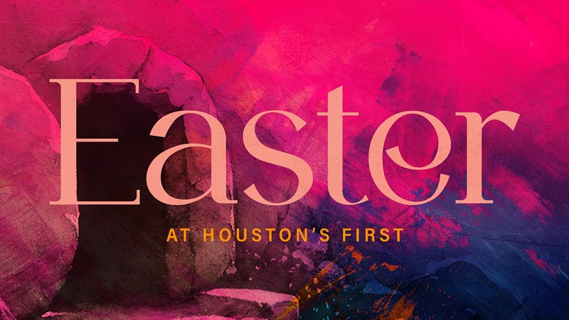 HFBC Christian Living item: Easter at Houston's First